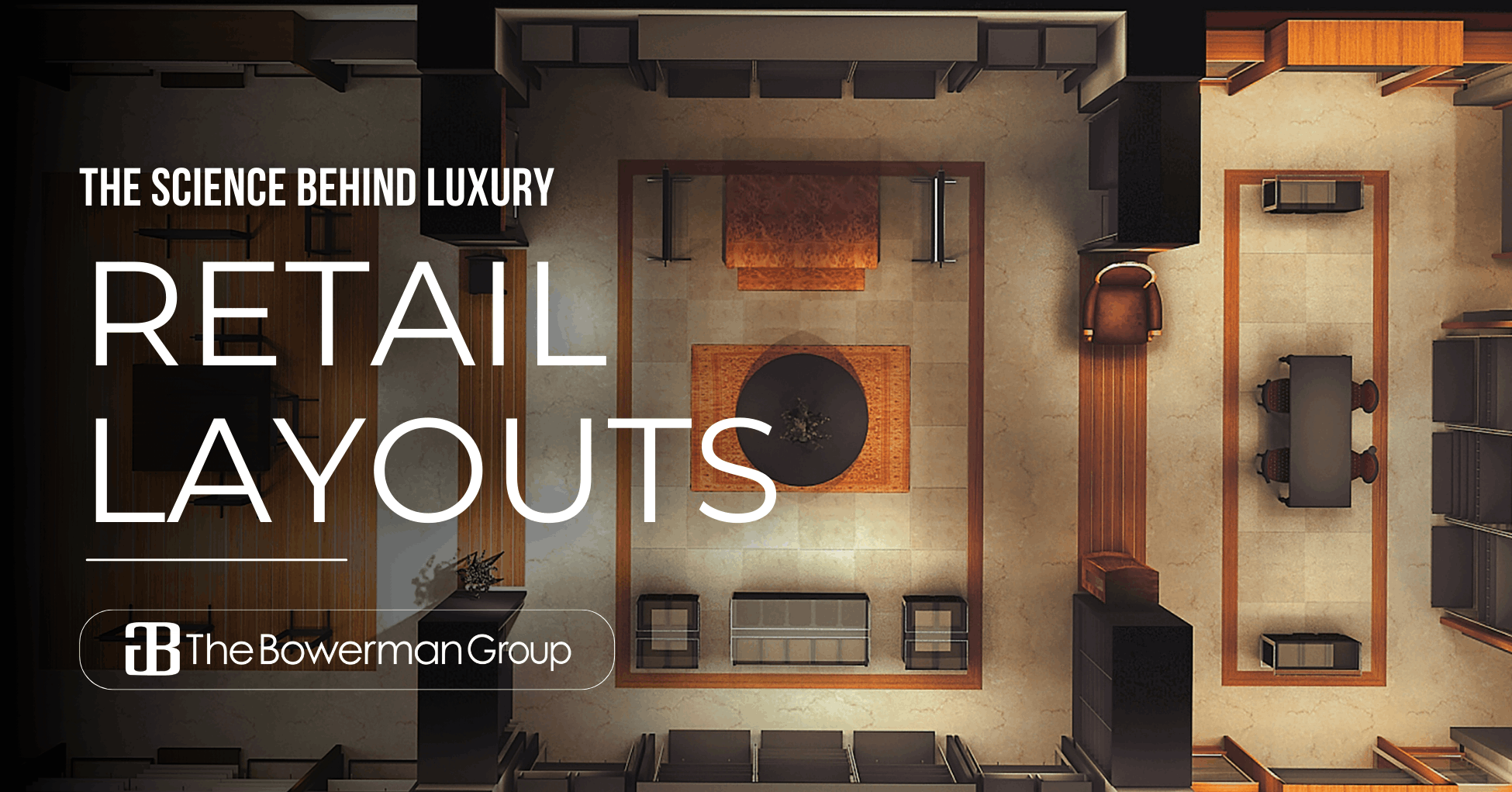the science behind luxury retail layouts